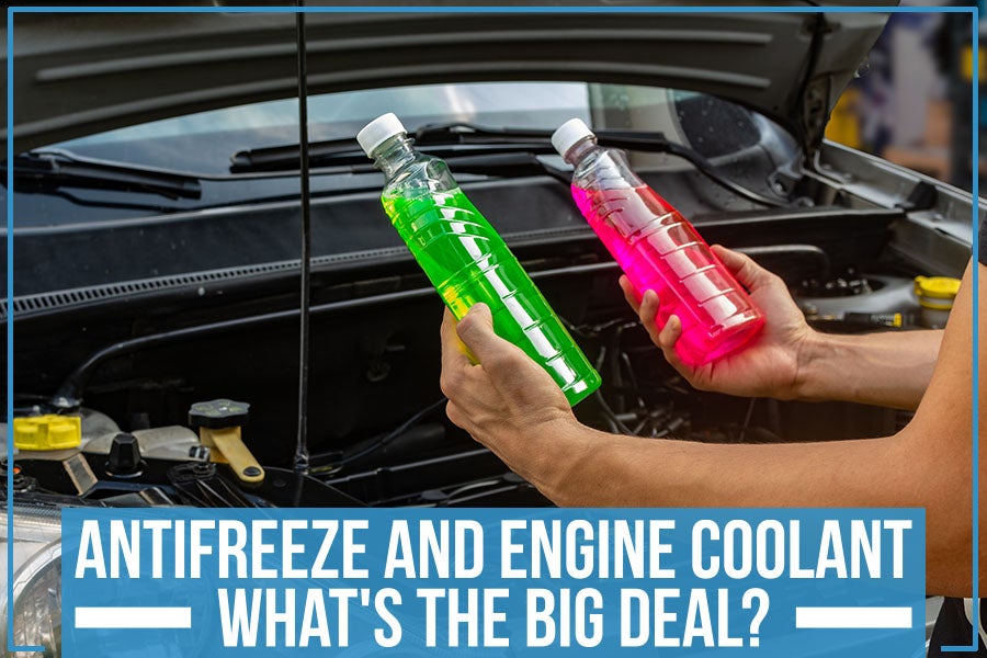 Antifreeze And Engine Coolant: What's The Big Deal?